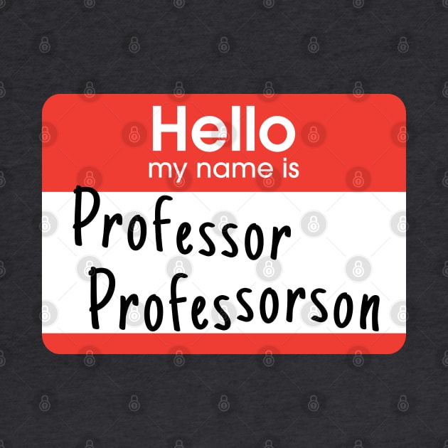 I am Professor Professorson. Really. by Xanaduriffic